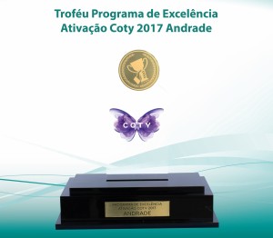 TROFÉU PROGRAMA DE EXCELÊNCIA ATIVAÇÃO COTY 2017 ANDRADE